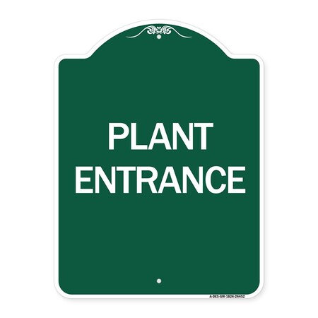 Signmission Designer Series Sign-Plant Entrance, Green & White Aluminum Architectural Sign, 18" H, GW-1824-24452 A-DES-GW-1824-24452